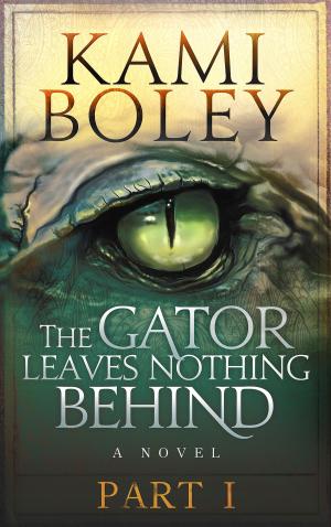 Cover of the book The Gator Leaves Nothing Behind - Part I by Louise Titchener