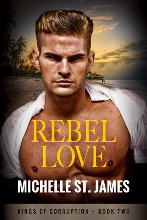 Cover of the book Rebel Love by Michelle St. James