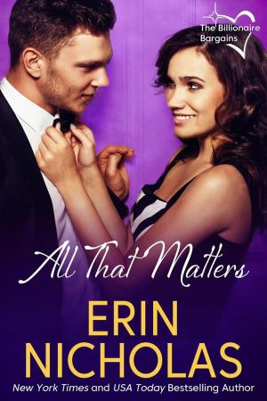 Cover of the book All That Matters by Erin Nicholas