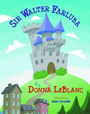 Cover of the book Sir Walter Farluba by Donna LeBlanc
