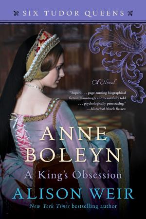 Cover of the book Anne Boleyn, A King's Obsession by Kathryn Harrison
