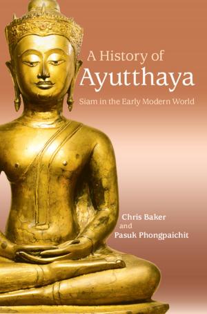 Cover of the book A History of Ayutthaya by Sven-Oliver Proksch, Jonathan B. Slapin