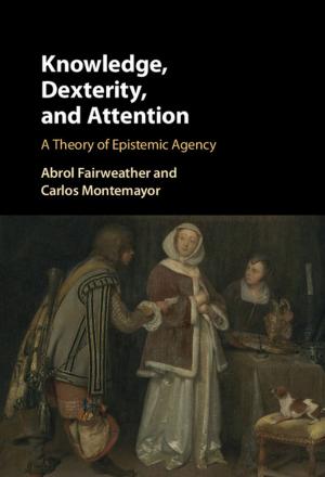 Cover of the book Knowledge, Dexterity, and Attention by Dr Axel Kleidon