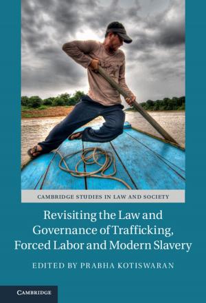 Cover of the book Revisiting the Law and Governance of Trafficking, Forced Labor and Modern Slavery by Drew W. Billings