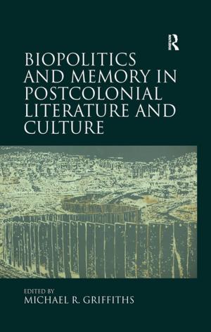 Cover of the book Biopolitics and Memory in Postcolonial Literature and Culture by Shlomo Nakdimon