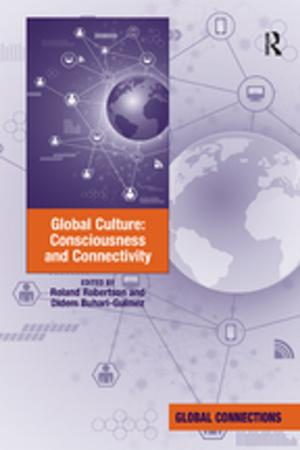 Cover of the book Global Culture: Consciousness and Connectivity by Tomáš Sirovátka, Bent Greve