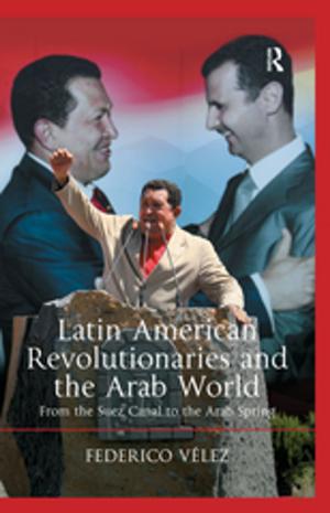 Cover of the book Latin American Revolutionaries and the Arab World by 