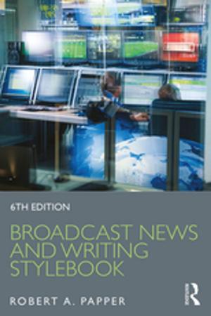 Cover of the book Broadcast News and Writing Stylebook by Bennett Alan Weinberg, Bonnie K. Bealer