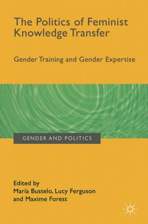 Cover of the book The Politics of Feminist Knowledge Transfer by Harold D. Clarke, Peter Kellner, Marianne Stewart, Joe Twyman, Professor Paul Whiteley