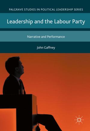 Cover of the book Leadership and the Labour Party by Paul Baines