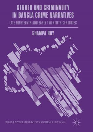 Cover of the book Gender and Criminality in Bangla Crime Narratives by J. Moncrieff