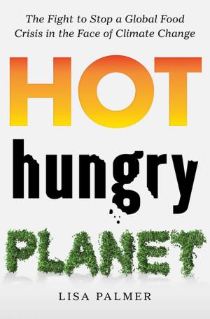 Cover of the book Hot, Hungry Planet by Dr. Joshua Kosowsky, Dr. Leana Wen