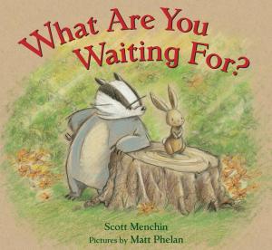 Cover of the book What Are You Waiting For? by Jessixa Bagley