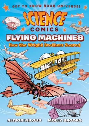 Cover of the book Science Comics: Flying Machines by James Kochalka