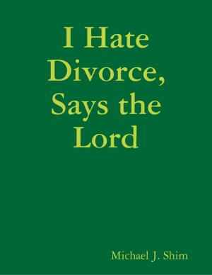 Cover of the book I Hate Divorce, Says the Lord by Renzhi Notes