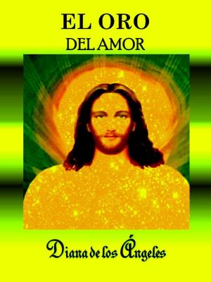 Cover of the book El Oro del Amor by William Cory Stanley