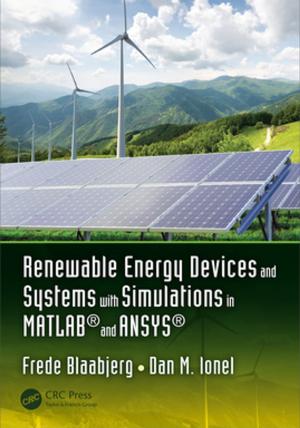 Cover of the book Renewable Energy Devices and Systems with Simulations in MATLAB® and ANSYS® by Woon-Chien Teng, Ho Han Kiat, Rossarin Suwanarusk, Hwee-Ling Koh
