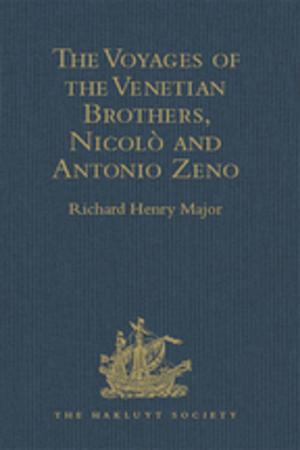 Cover of the book The Voyages of the Venetian Brothers, Nicolò and Antonio Zeno, to the Northern Seas in the XIVth Century by 