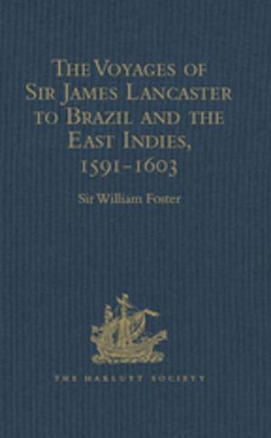 bigCover of the book The Voyages of Sir James Lancaster to Brazil and the East Indies, 1591-1603 by 