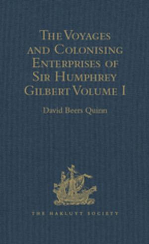 Cover of the book The Voyages and Colonising Enterprises of Sir Humphrey Gilbert by Michael R. Griffiths