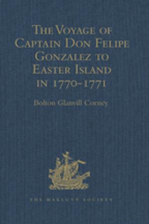 Cover of the book The Voyage of Captain Don Felipe Gonzalez in the Ship of the Line San Lorenzo, with the Frigate Santa Rosalia in Company, to Easter Island in 1770-1 by Peter Abbs Lecturer in Education, University of Sussex.