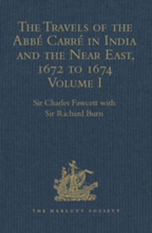 Cover of the book The Travels of the Abbé Carré in India and the Near East, 1672 to 1674 by Harold Silver