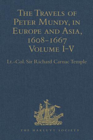Cover of the book The Travels of Peter Mundy, in Europe and Asia, 1608-1667 by Guest