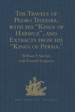 Cover of the book The Travels of Pedro Teixeira; with his 'Kings of Harmuz', and Extracts from his 'Kings of Persia' by Jonathan Lear