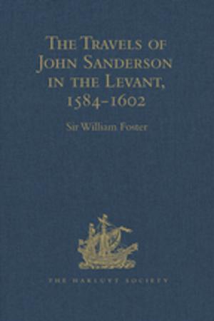 bigCover of the book The Travels of John Sanderson in the Levant,1584-1602 by 
