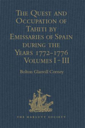 Cover of the book The Quest and Occupation of Tahiti by Emissaries of Spain during the Years 1772-1776 by 