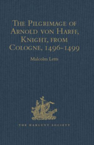 Cover of the book The Pilgrimage of Arnold von Harff, Knight, from Cologne by Richard Clutterbuck
