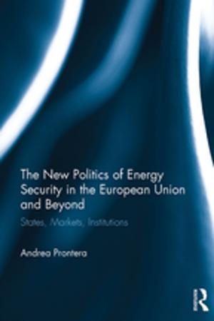 Cover of the book The New Politics of Energy Security in the European Union and Beyond by Juan Antonio López