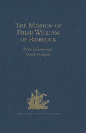 Cover of the book The Mission of Friar William of Rubruck by Ralf-Peter Behrendt