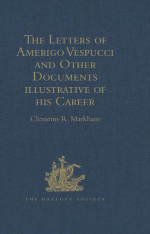 Cover of the book The Letters of Amerigo Vespucci and Other Documents illustrative of his Career by Richard Schacht