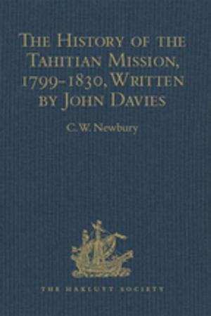 bigCover of the book The History of the Tahitian Mission, 1799-1830, Written by John Davies, Missionary to the South Sea Islands by 