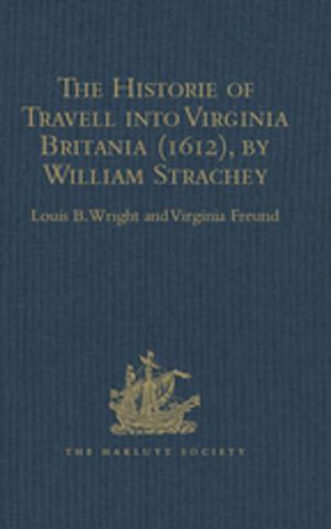 Cover of the book The Historie of Travell into Virginia Britania (1612), by William Strachey, gent by Hayden J A Bellenoit