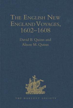Cover of the book The English New England Voyages, 1602–1608 by Marsha Craft- Tripp, Allan Glatthorn