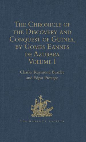 bigCover of the book The Chronicle of the Discovery and Conquest of Guinea. Written by Gomes Eannes de Azurara by 