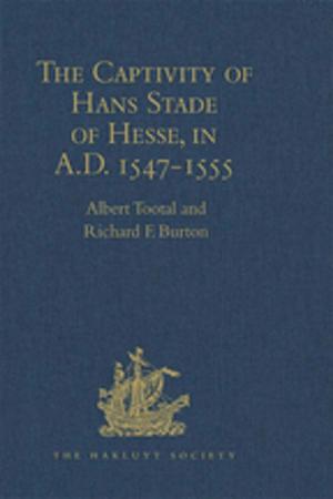 Cover of the book The Captivity of Hans Stade of Hesse, in A.D. 1547-1555, among the Wild Tribes of Eastern Brazil by Jenann Ismael
