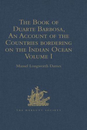 bigCover of the book The Book of Duarte Barbosa, An Account of the Countries bordering on the Indian Ocean and their Inhabitants by 