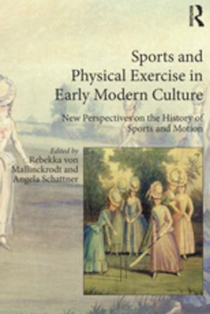 Cover of the book Sports and Physical Exercise in Early Modern Culture by VictoriaL. Cooper