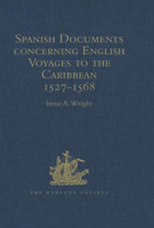 Cover of the book Spanish Documents concerning English Voyages to the Caribbean 1527-1568 by Ramón Menéndez Pidal