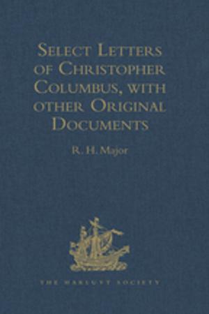 Cover of the book Select Letters of Christopher Columbus, with other Original Documents, relating to his Four Voyages to the New World by Clare Davies