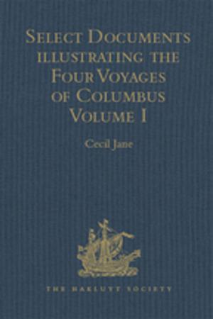 Cover of the book Select Documents illustrating the Four Voyages of Columbus by Eric Cahm