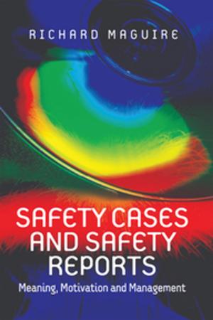 Cover of the book Safety Cases and Safety Reports by Clare Oakley, Oliver White, Theo Schofield