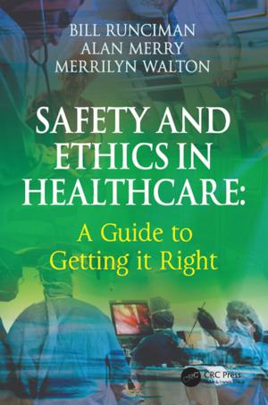 Cover of the book Safety and Ethics in Healthcare: A Guide to Getting it Right by Michael Atiyah