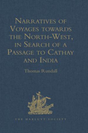bigCover of the book Narratives of Voyages towards the North-West, in Search of a Passage to Cathay and India, 1496 to 1631 by 