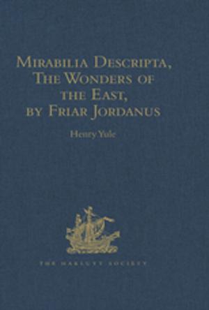Cover of the book Mirabilia Descripta, The Wonders of the East, by Friar Jordanus by Richard Wolfgang Semon, Bella Duffy, Vernon Lee