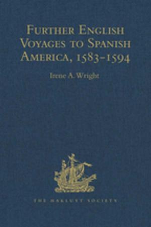Cover of the book Further English Voyages to Spanish America, 1583-1594 by Hanna Segal