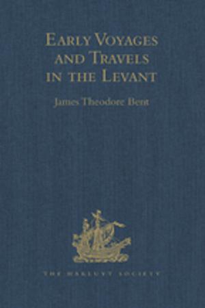 Cover of the book Early Voyages and Travels in the Levant by Frans Korsten